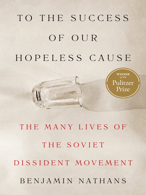Title details for To the Success of Our Hopeless Cause (Pulitzer Prize Winner) by Benjamin Nathans - Available